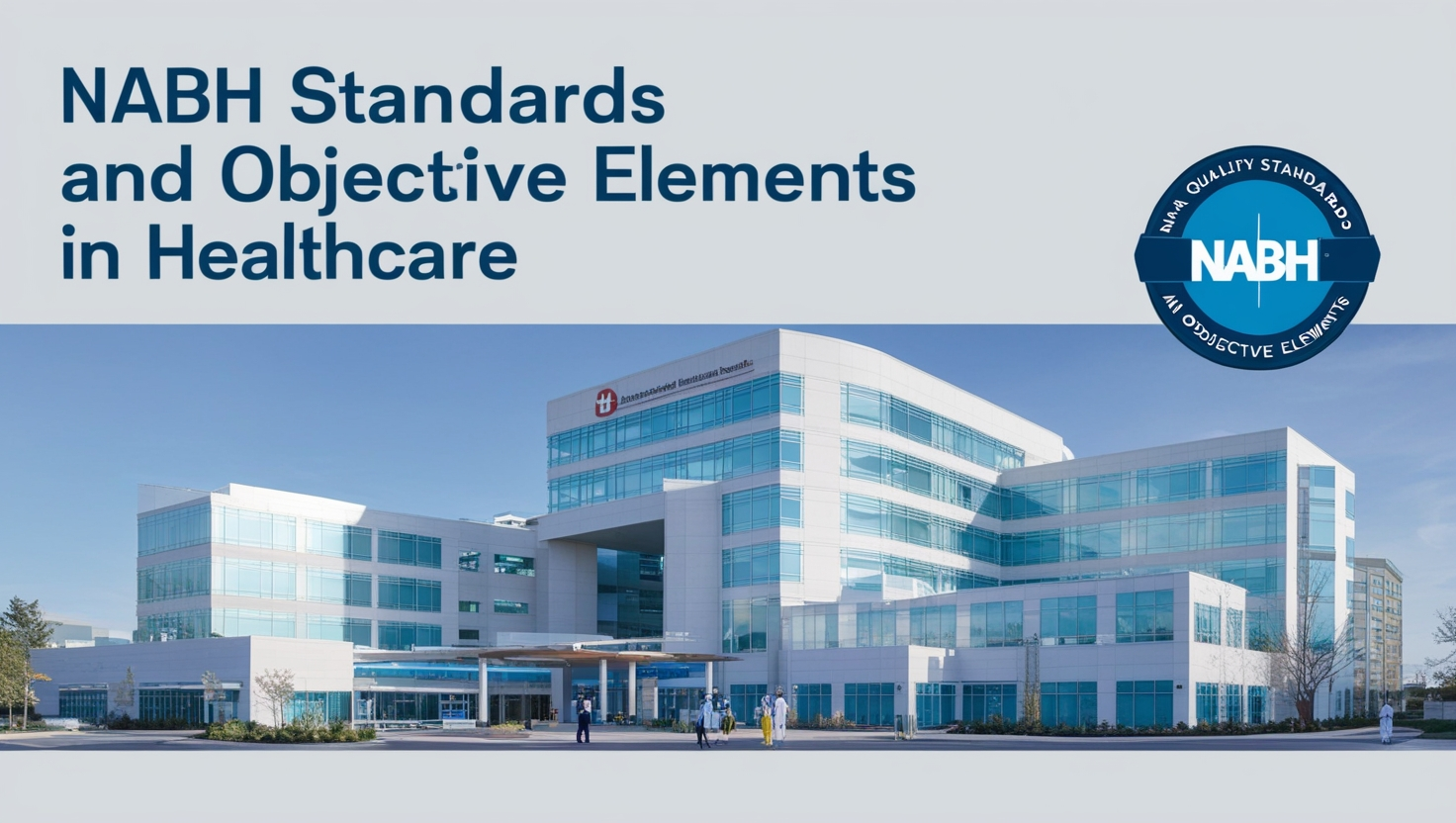 Read more about the article Understanidng NABH Standards and Objective Elements